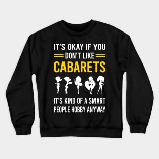 Smart People Hobby Cabaret Cabarets Crewneck Sweatshirt